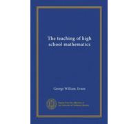 The teaching of high school mathematics