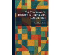 The Teaching of History in Junior and Senior High