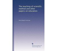 The teaching of scientific method and other papers on education: Volume 1