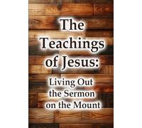 The Teachings of Jesus - Living Out the Sermon on the Mount (Christian Living Collection)