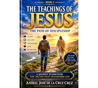 The Teachings of Jesus: Many know Jesus. Few live out what He taught.