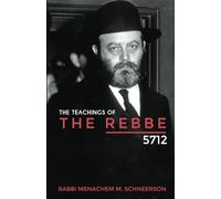 The Teachings of The Rebbe - 5712