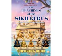 The Teachings of the Sikh Gurus Coloring Book: Stories of Faith Courage and Service (One Love, Many Paths)