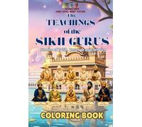 The Teachings of the Sikh Gurus Coloring Book: Stories of Faith Courage and Service (One Love, Many Paths)