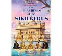 The Teachings of the Sikh Gurus: Stories of Faith Courage and Service (One Love, Many Paths)