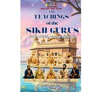 The Teachings of the Sikh Gurus: Stories of Faith Courage and Service (One Love, Many Paths)