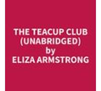 The Teacup Club (unabridged) (audiolibro)