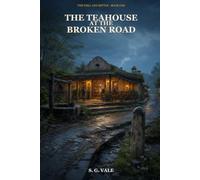 The Teahouse at the Broken Road (The Well and Kettle)