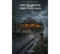The Teahouse in the First Long Rain (The Well and Kettle)