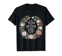 The Team Is Better with You On It Apreciación del Trabajo |- Camiseta