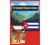 The Teamwork Treasure in Havana (Caribbean Picture Book Bundle; Jamaica, Puerto Rico, Haiti, Dominican, Cuba, book for kids; Storybook; Island Storybook; Island)