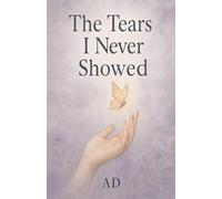 The Tears I Never Showed