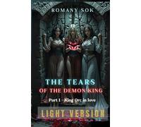 The Tears of the Demon King: Part one - King Orc in love
