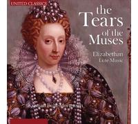 The Tears Of The Muses: Elizabethan Lute Music by Kristian Buhl-Mortensen