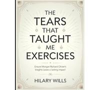 The Tears That Taught Me Exercises: Ensure Morgan Richard Olivier's Insights Leave a Lasting Impact