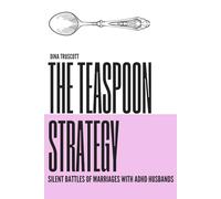 The Teaspoon Strategy: The Silent Battle of Marriages with ADHD Husbands