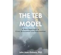 The TEB Model: A New Approach to Crisis Assessment and Intervention