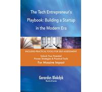 The Tech Entrepreneur`s Playbook: Building a Startup in the Modern Era