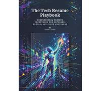 The Tech Resume Playbook: Professional Writing Techniques for Software, DevOps, and Cloud Engineers