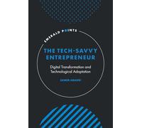 The Tech-Savvy Entrepreneur: Digital Transformation and Technological Adaptation (Emerald Points)