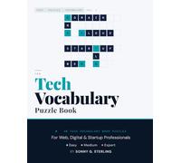 The Tech Vocabulary Puzzle Book: Easy to Expert - 40 Themed Word Puzzles Across the Digital Economy - Volume 1