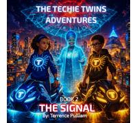 The Techie Twins Adventures: The Signal: 2