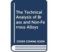 The Technical Analysis of Brass and Non-Ferrous Alloys