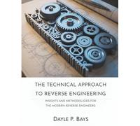The Technical Approach to Reverse Engineering: Insights and Methodologies for the Modern Reverse Engineering