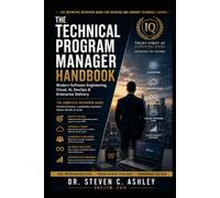 The Technical Program Manager Handbook: Modern Software Engineering, Cloud, AI, DevOps & Enterprise Delivery