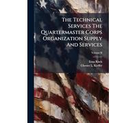 The Technical Services The Quartermaster Corps Organization Supply And Services