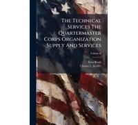 The Technical Services The Quartermaster Corps Organization Supply And Services