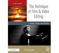 The Technique of Film and Video Editing: History, Theory, and Practice
