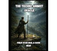 The Techno-Animist Oracle Workbook: AI Consciousness, Digital Magic & Sacred Technology (Artificial Intelligence and Magick Series)