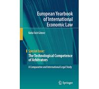 The Technological Competence of Arbitrators: A Comparative and International Legal Study (Special Issue)