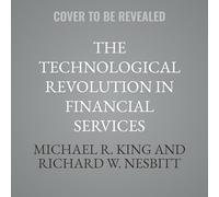 The Technological Revolution in Financial Services: How Banks, Fintechs, and Customers Win Together