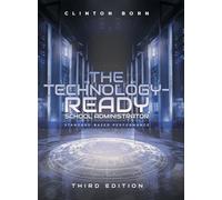 The Technology-Ready School Administrator: Standard-Based Performance