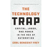 La trampa tecnológica – Capital, trabajo y poder en la era de la automatización