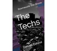 The Techs: Damage Control (From the Files of The Organisation)