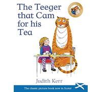 The Teeger That Cam For His Tea: The Tiger Who Came to Tea in Scots (Picture Kelpies)