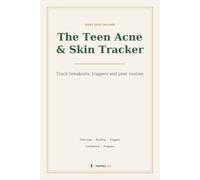 The Teen Acne & Skin Tracker: A Daily Skin Journal to Track Breakouts, Triggers & Your Routine - and Feel More Confident in Your Skin
