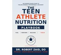 The Teen Athlete Nutrition Playbook: What to Feed Young Athletes for Energy, Growth, Strength, Recovery & Game Day Success
