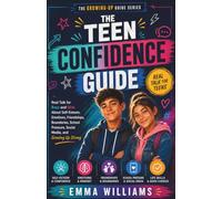 The Teen Confidence Guide: Real Talk for Boys and Girls About Self-Esteem, Emotions, Friendships, Boundaries, School Pressure, Social Media, and Growing Up Strong (Teens growing up guide series)