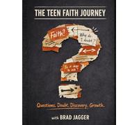 The Teen Faith Journey: Teen Guide