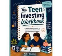 The Teen Investing Workbook: A Parent-Guided Workbook for Teaching Teens Stocks, Funds, Risk, and Long-Term Wealth