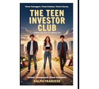 The Teen Investor Club: Three Paths to Wealth
