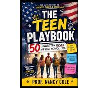 THE TEEN PLAYBOOK: 50 Unwritten Rules of High School Life: 1 (Teen Life Guide)