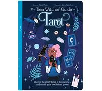 The Teen Witches' Guide to Tarot: Discover the Secret Forces of the Universe ... and Unlock Your Own Hidden Power! (The Teen Witches' Guides)