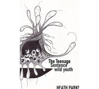 The Teenage Sentence: wild youth
