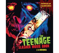 The Teenage Slasher Movie Book, 2nd Revised and Expanded Edition