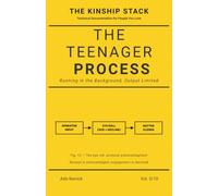 The Teenager Process: Running in the Background, Output Limited (The Kinship Stack)